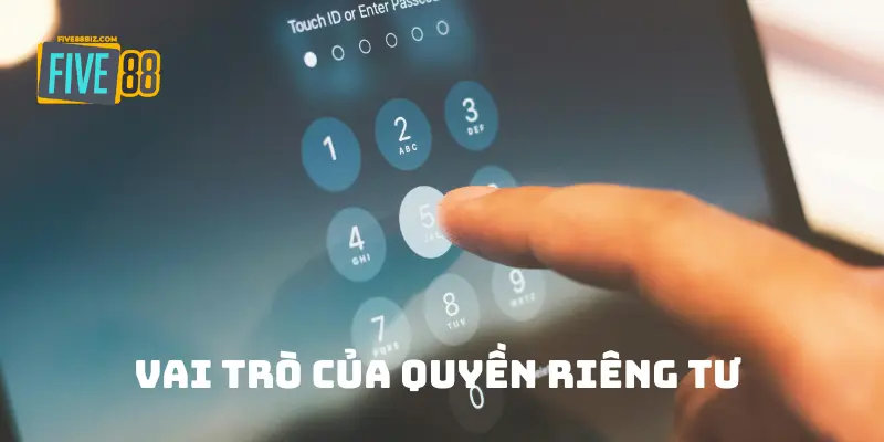 Vai trò của quyền riêng tư FIVE88 tại nền tảng cá cược